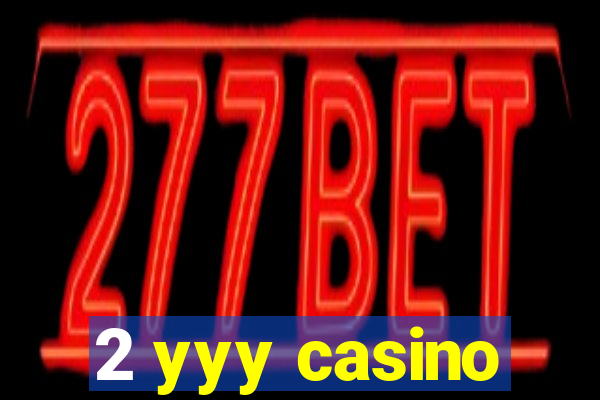 2 yyy casino