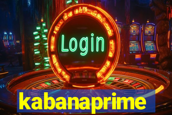 kabanaprime