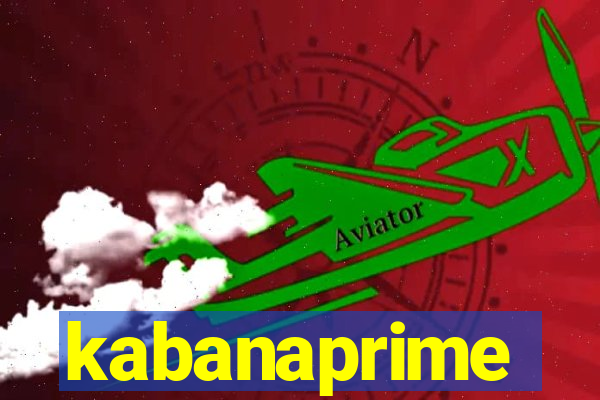 kabanaprime