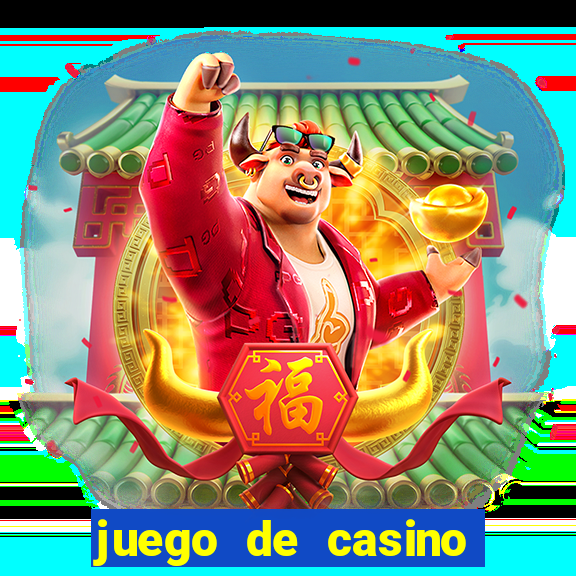 juego de casino para ganar dinero real