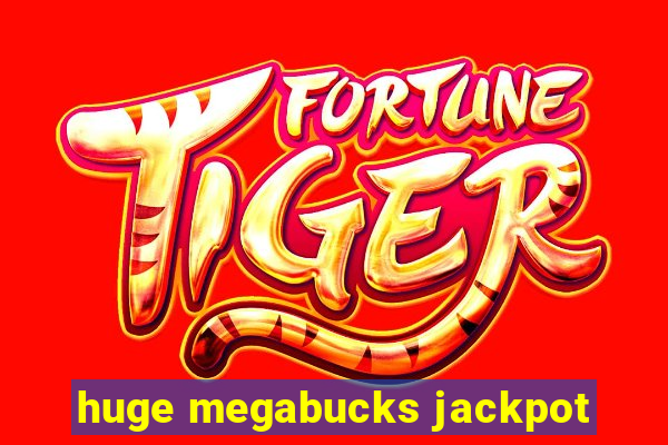 huge megabucks jackpot