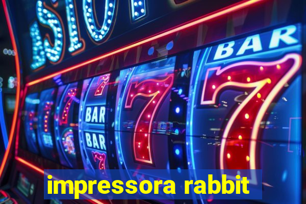 impressora rabbit