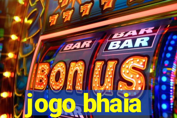 jogo bhaia