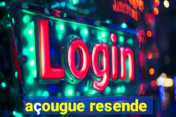 açougue resende