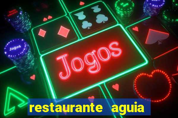 restaurante aguia de haia