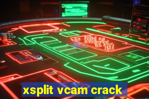 xsplit vcam crack