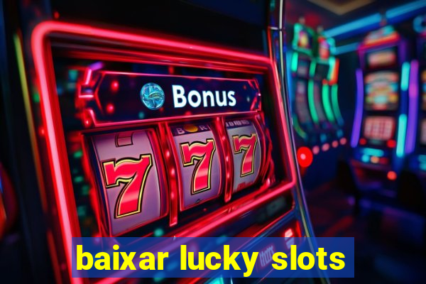 baixar lucky slots