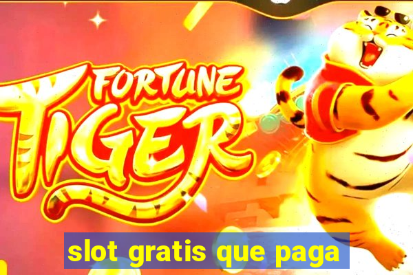 slot gratis que paga