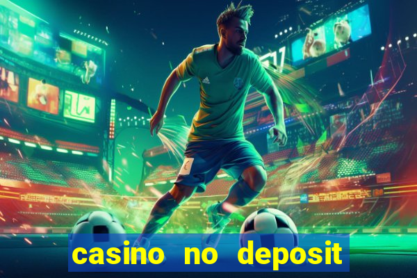 casino no deposit free money