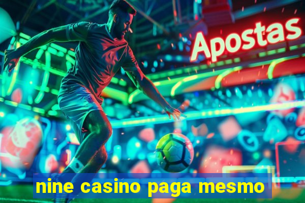 nine casino paga mesmo