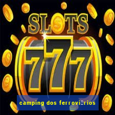 camping dos ferrovi谩rios