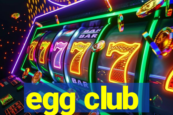 egg club