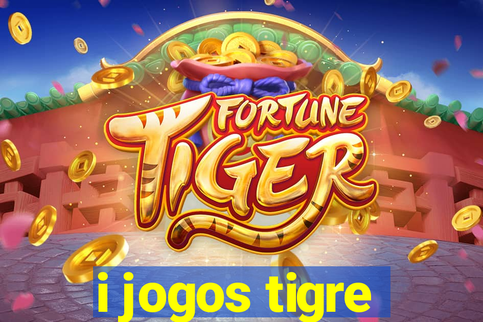 i jogos tigre