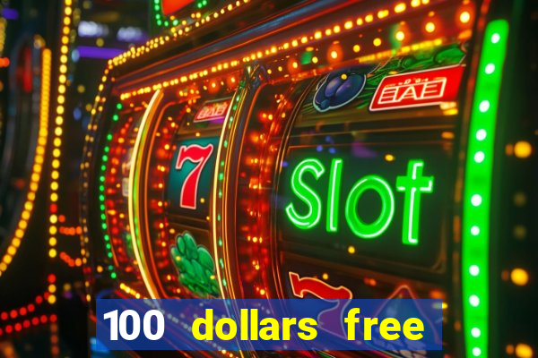 100 dollars free no deposit casino