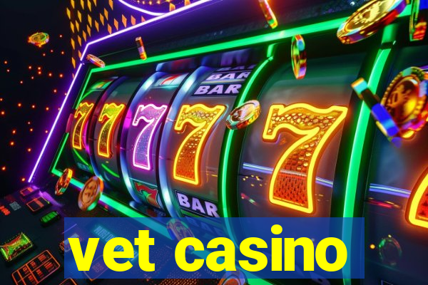 vet casino