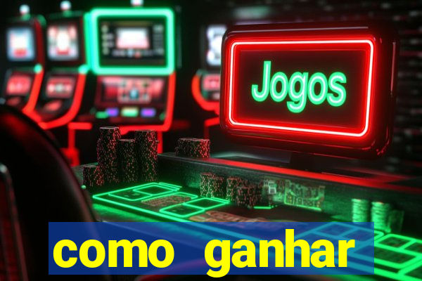 como ganhar dinheiro no slot