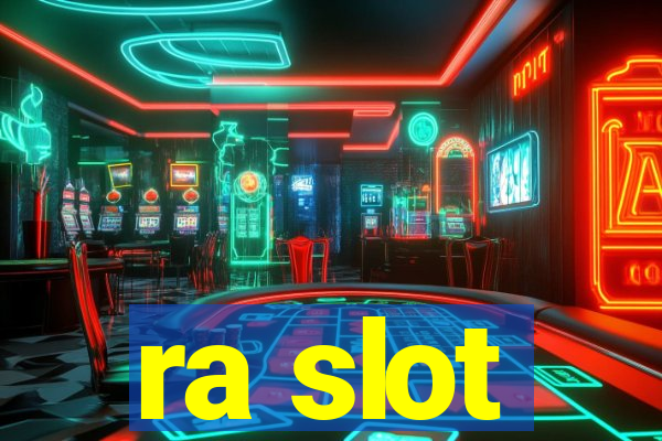 ra slot