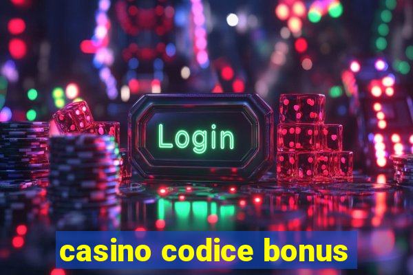 casino codice bonus