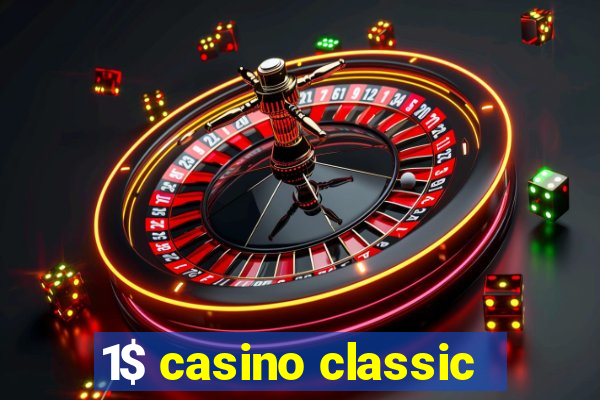 1$ casino classic