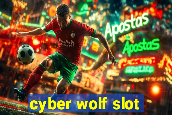 cyber wolf slot