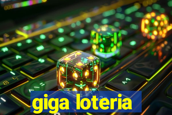 giga loteria