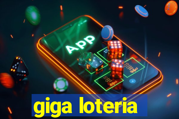 giga loteria