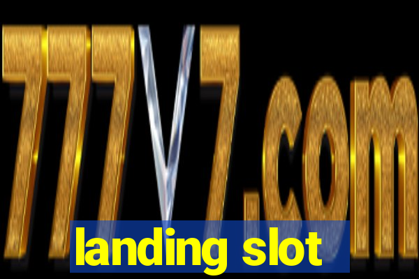 landing slot