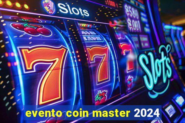 evento coin master 2024