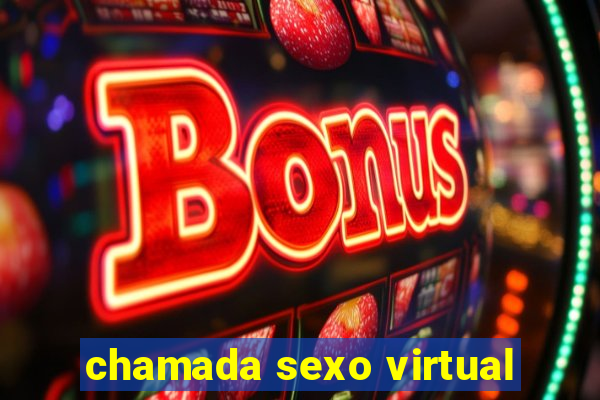 chamada sexo virtual