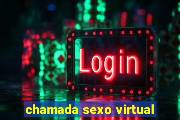 chamada sexo virtual