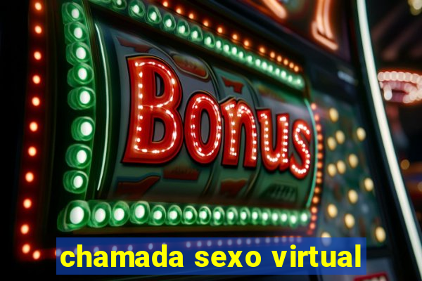 chamada sexo virtual