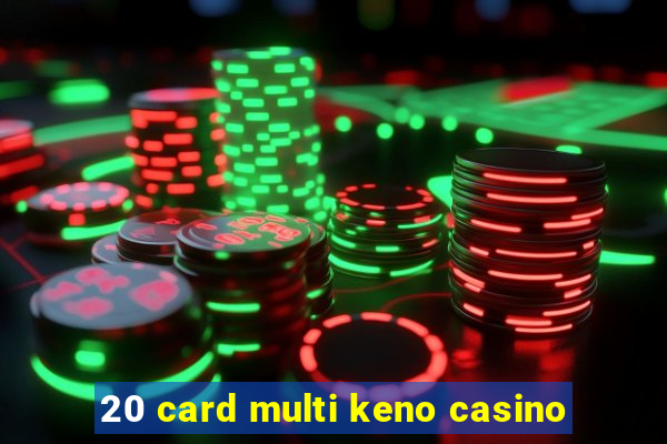 20 card multi keno casino