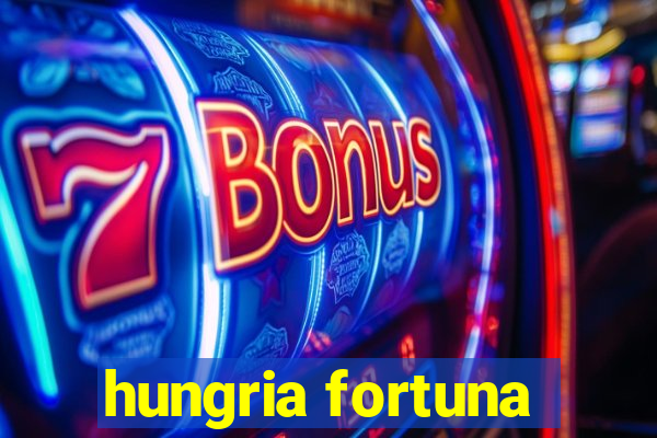 hungria fortuna