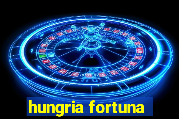 hungria fortuna