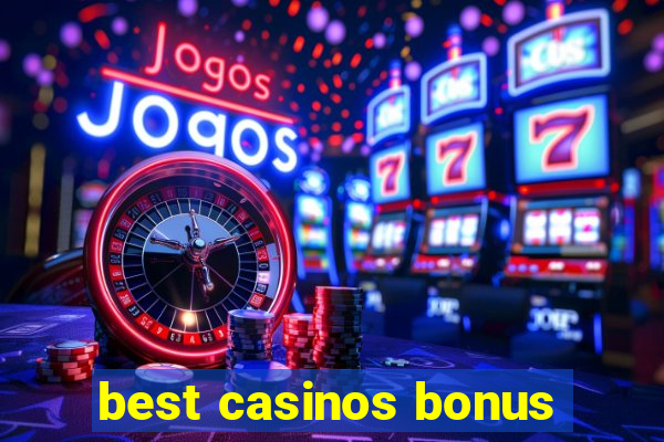 best casinos bonus