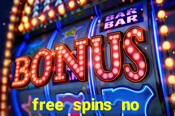 free spins no deposit slots