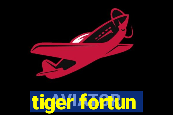 tiger fortun