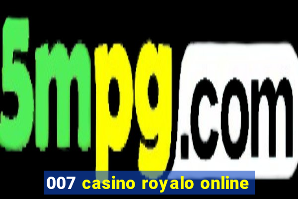 007 casino royalo online