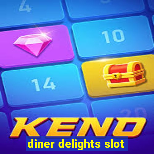 diner delights slot