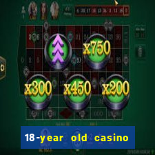 18-year old casino near me