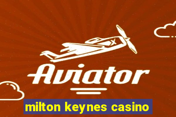 milton keynes casino