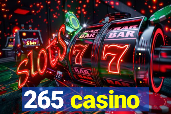 265 casino