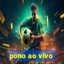 pono ao vivo