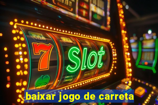 baixar jogo de carreta