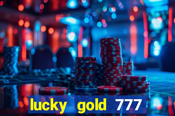 lucky gold 777 paga mesmo