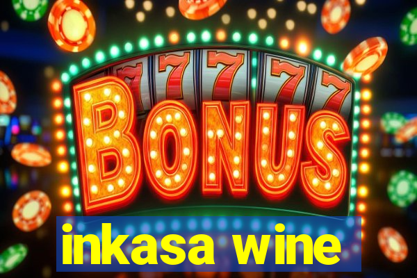 inkasa wine