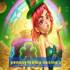 pennsylvania casino's