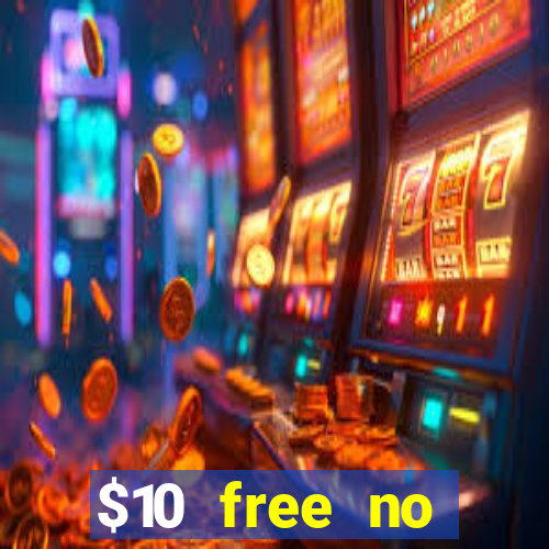 $10 free no deposit casino bonus