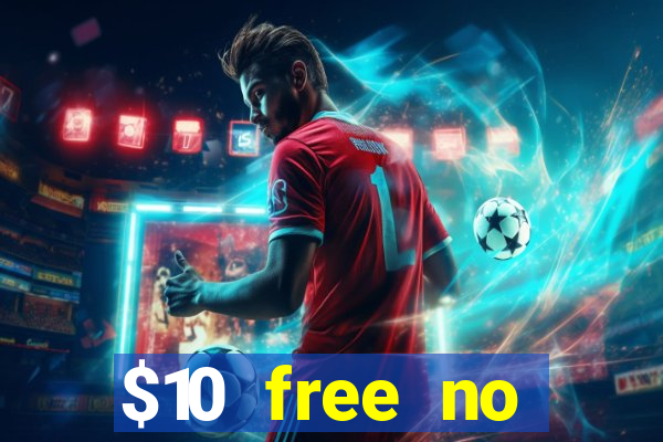 $10 free no deposit casino bonus