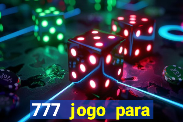 777 jogo para ganhar dinheiro